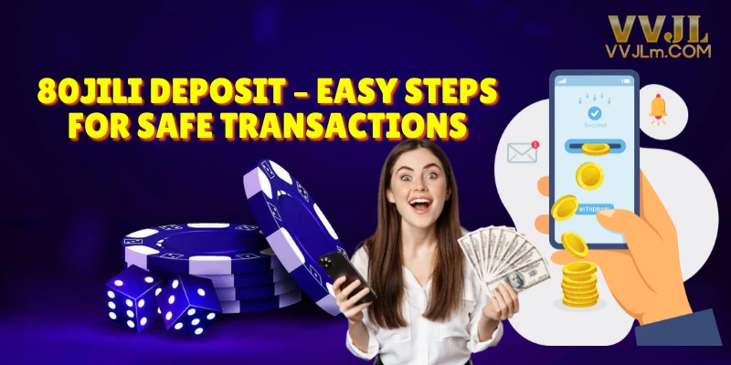 80JILI Deposit – Easy Steps
