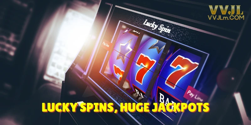Lucky Spins Huge Jackpots