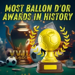 5+ Exceptional Players Who Have Won the Most Ballon d'Or Awards in History