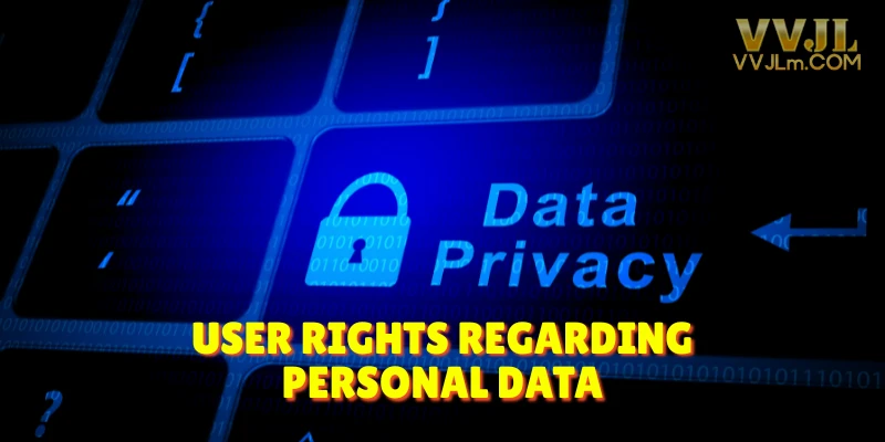 User Rights Regarding Personal Data